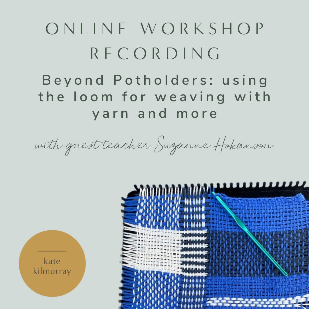 Workshop Recording - Beyond Potholders: using the potholder loom for weaving with yarn and more - with Suzanne Hokanson