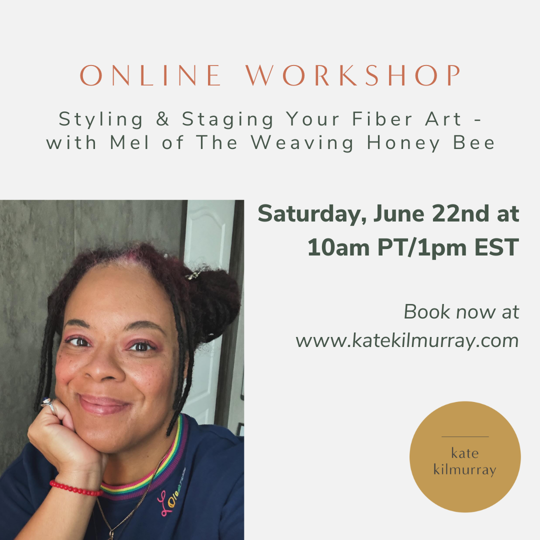 Styling & Staging Your Fiber Art - Online Workshop with Mel of The Weaving Honey Bee
