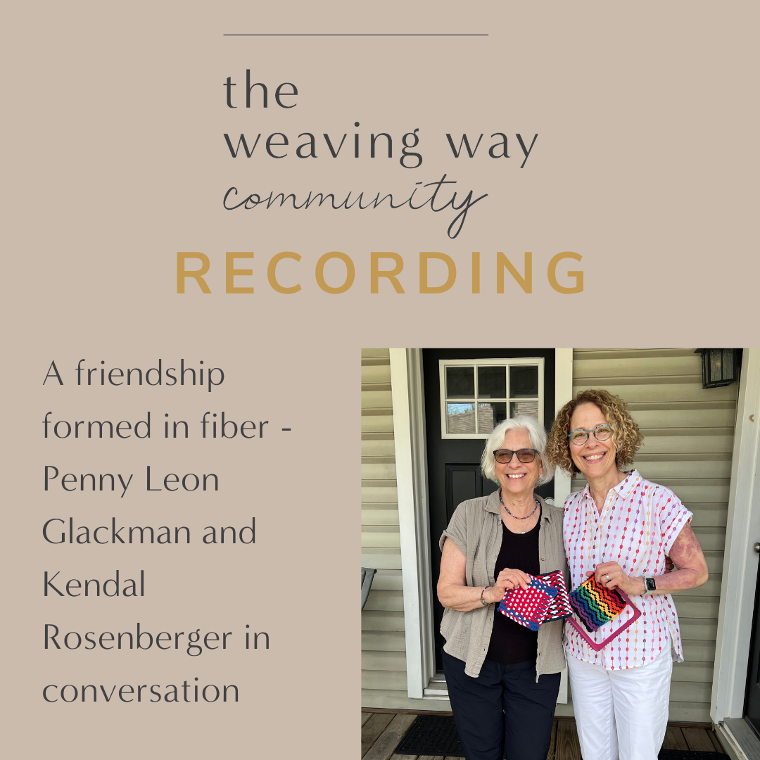 WWC Recording - A Friendship Formed in Fiber - Penny Leon Glackman and Kendal Rosenberger in conversation