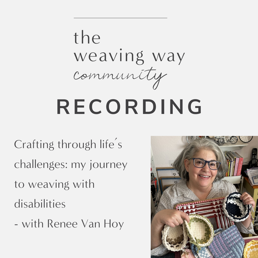 WWC Recording - my journey to weaving with disabilities - with Renee Van Hoy
