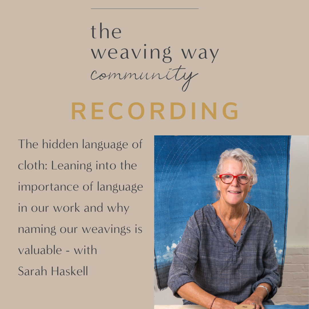 WWC Recording - The hidden language of cloth: why naming our weavings is valuable - with Sarah Haskell