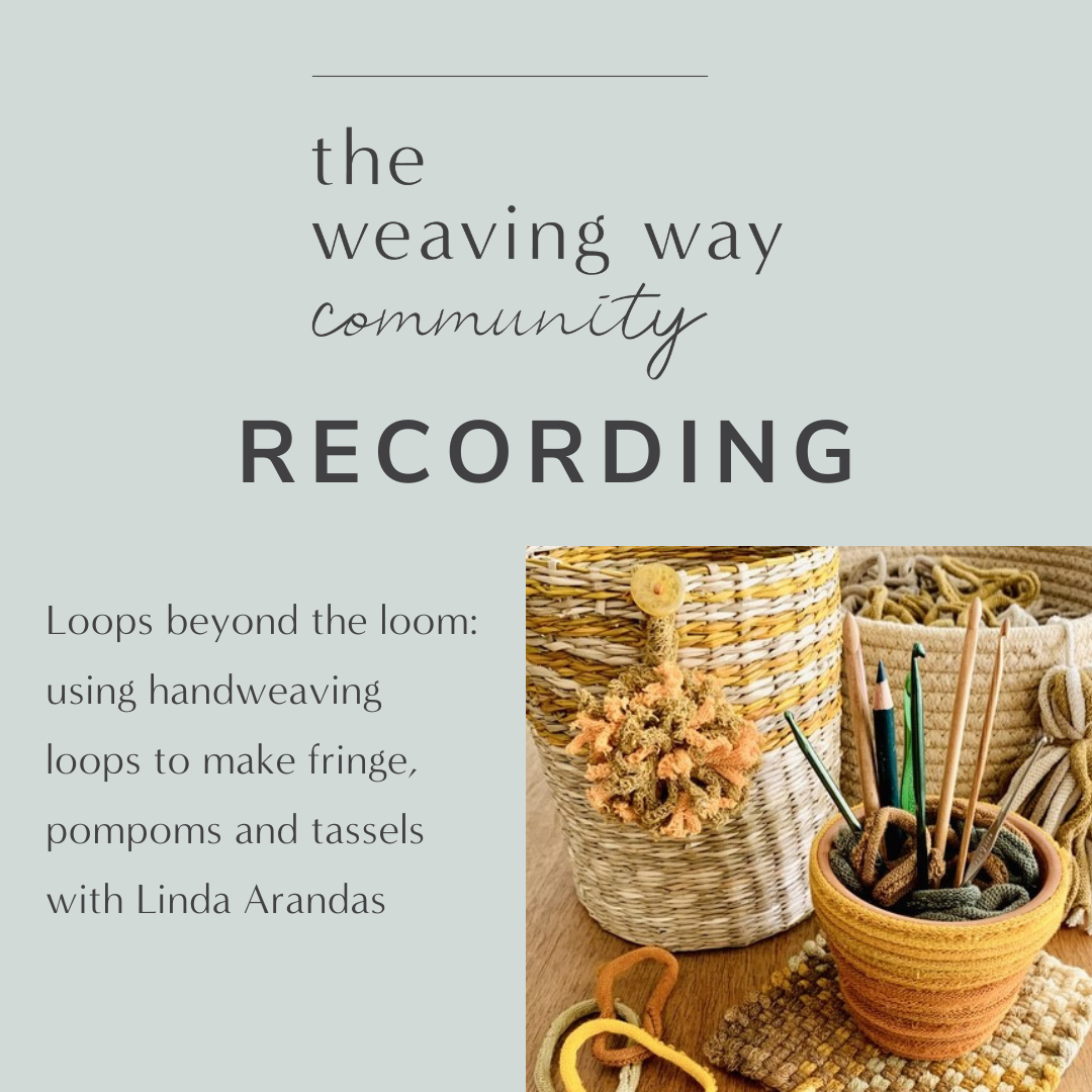 WWC Recording - Loops beyond the loom: using handweaving loops to make fringe, pompoms and tassels with Linda Arandas